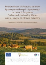 Różnorodność biologiczna terenów łąkowo-pastwiskowych użytkowanych w ramach Programu Podkarpacki Naturalny Wypas oraz jej wpływ na zdrowie publiczne
